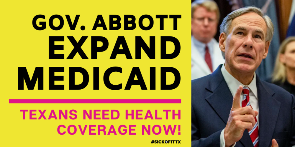 Gov. Abbott expand medicaid now